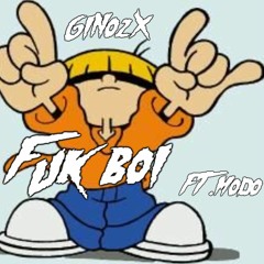 ft Modo - FUK BOI