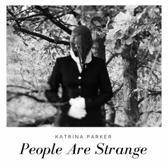 People Are Strange (The Doors)  - Katrina Parker cover