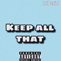 Luldaniel - Keep All That