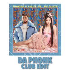 Shakira x Anuel AA - Me Gusta (Da Phonk Club Edit) [FREE DOWNLOAD]