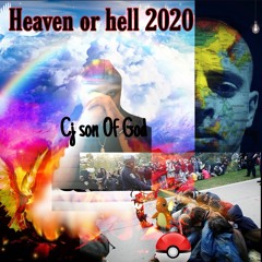 HEAVEN OR HELL 2020 (Cj Son of God)