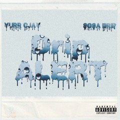 Drip Alert Ft. Sosa Drip