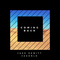 Jake Hewitt X JASONLO - Coming Back
