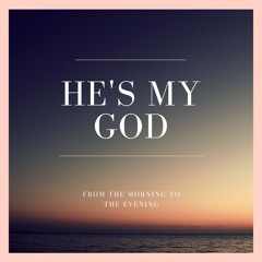 He's my God