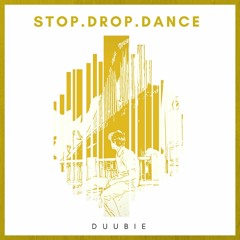 Stop. Drop. Dance. Mix