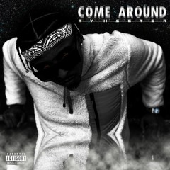 Come Around (prod. Mavigz)