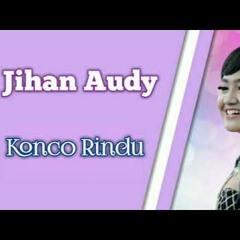Konco Rindu Jihan Audy [Maa Tamaa X Ajib Syaputri Part II]