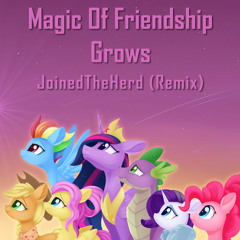 Magic Of Friendship Grows (JTH Remix)
