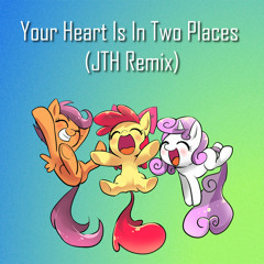 Your Heart Is In Two Places (JTH Remix)