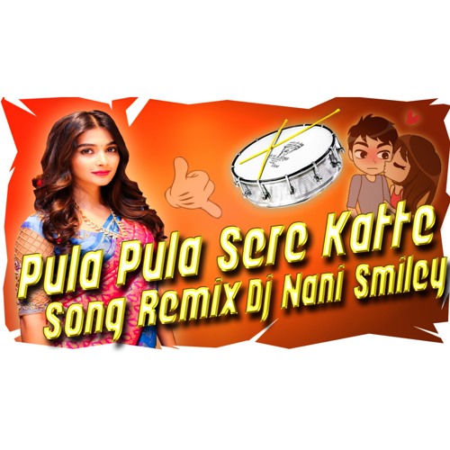 Stream Pula Pula Sere katte Folk Song Mix By Dj Nani Smiley by ☢ĎĴ NANI  SMILEY'10☢ | Listen online for free on SoundCloud