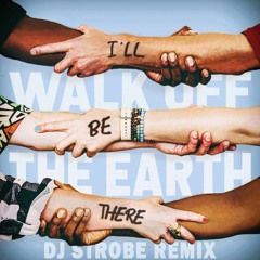 Walk Of The Earth - I'll Be There (DJ Strobe Remix)