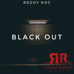 Reddy Roc - Black Out (Prod By Nyt )