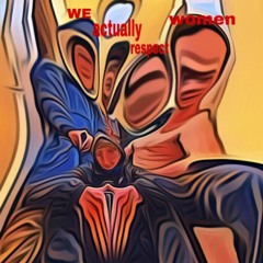 We Actually Respect Women (WARW)