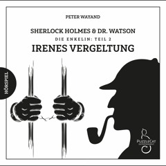 Sherlock Holmes & Dr. Watson - Die Enkelin (02) Irenes Vergeltung (Hörspiel komplett, Januar 2020)