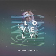 Billie Eilish,Khalid - Lovely(DEEPSENSE & Trippyroad Remix)[Full 0n Youtube]