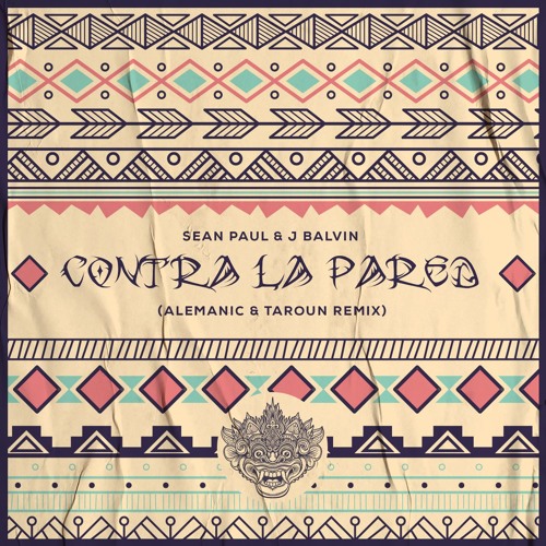 Sean Paul & J Balvin - Contra La Pared (Alemanic & Taroun Remix)