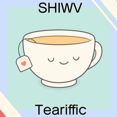 Teariffic