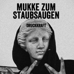 Druckkraft - Mukke zum Staubsaugen