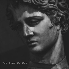 The Time We Had [Demo] [Acoustic Pop]