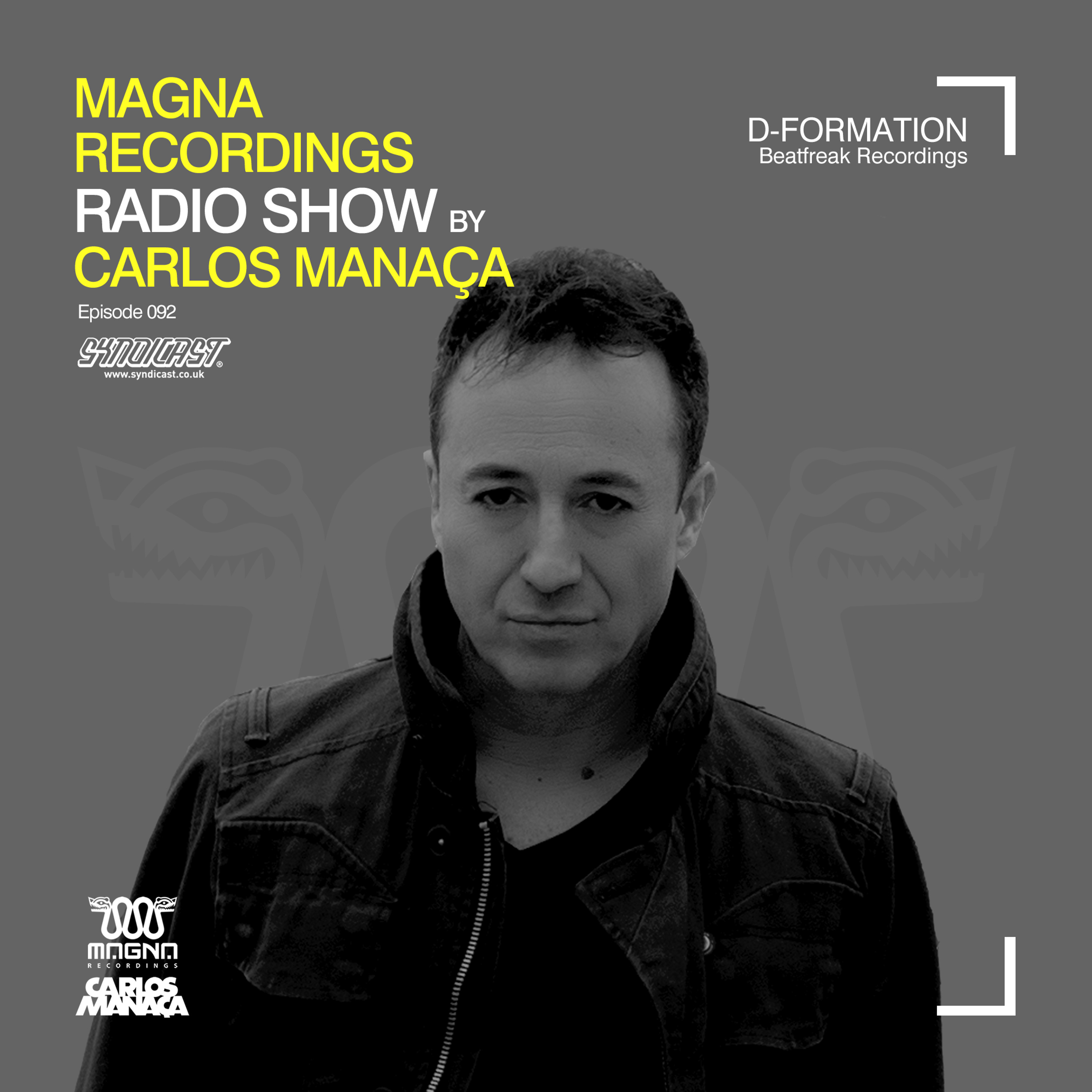Magna Recordings Radio Show by Carlos Manaça 092 | D-Formation [Beatfreak Recordings] Spain episode artwork
