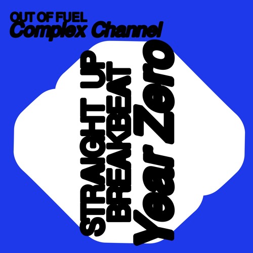 Out Of Fuel - Complex Channel
