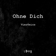vier6eins - Ohne Dich (prod. wiza)