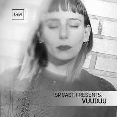 Ismcast Presents 085 - Vuuduu