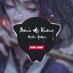 Bánh Mì Không - ĐạtG x DuUyên (Htrol Remix)