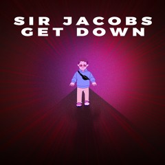 Sir Jacobs - Get Down (Radio Edit)
