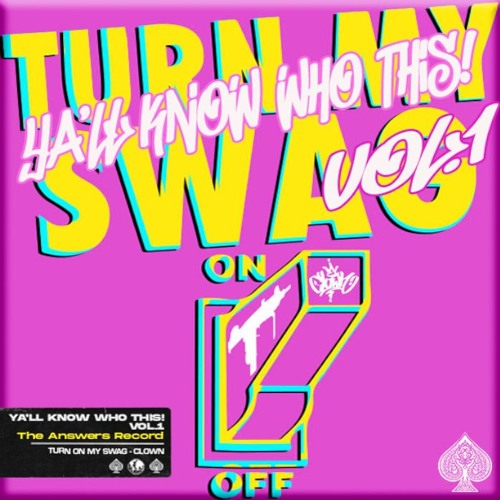 TURN ON MY SWAG - CLOWN (Ya'll Know Who This Vol.1)