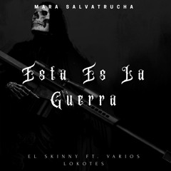MS 13 El Skinny Ft. Varios Lokotes - Esta es la Guerra