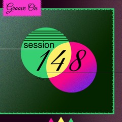 Groove On: Session 148