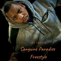 Jai Tropik - Sanguine Paradise Freestyle