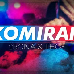 2 BONA x THCF - KOMIRAN (Tony Jack Bootleg) Free Download