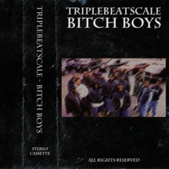 BITCH BOYS
