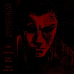 RoyAL feat. J.Gingerman, Kenny Kreger & Rude Lead - Sinna