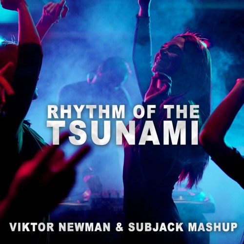 Rhythm Of The Tsunami (Viktor Newman & Subjack Mashup)[CLIPPED PREW] FREE DL & YouTube link