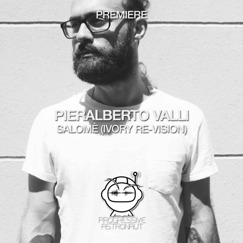 PREMIERE: Pieralberto Valli - Salomè (Ivory Re-Vision) [Be Free Recordings]