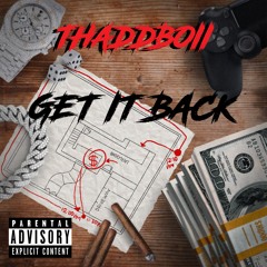 GET IT BACK - THADDBOII (NEW SINGLE)