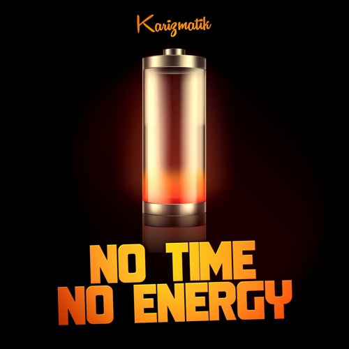 Karizmatik- No Time Or Energy