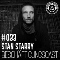 BeschäftigungsCast #033 - Stan Starry