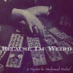 Because I'm Weird