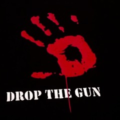 Drop The Gun