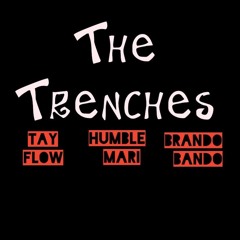 Tay Flow X Humble Mari X Brando Bando - Trenches