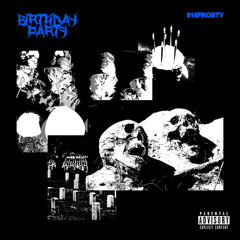 916frosty - birthday party (slowed n reverb)