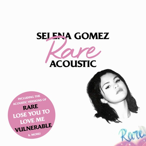 Selena Gomez - Rare (Acoustic) - EP