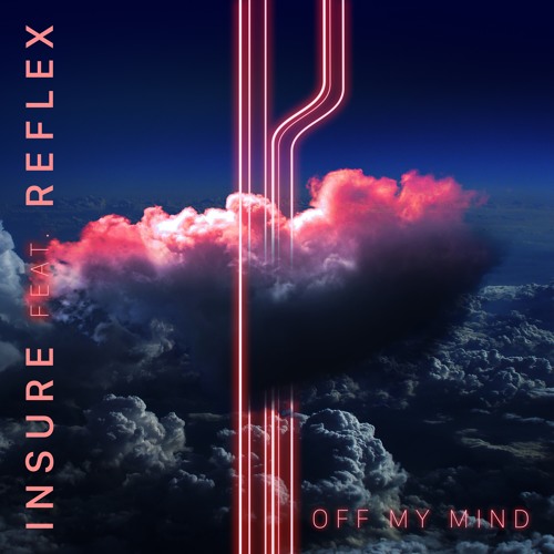 Insure - Off My Mind (Feat. Reflex)