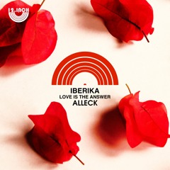 Iberika & Alleck - Love Is The Answer