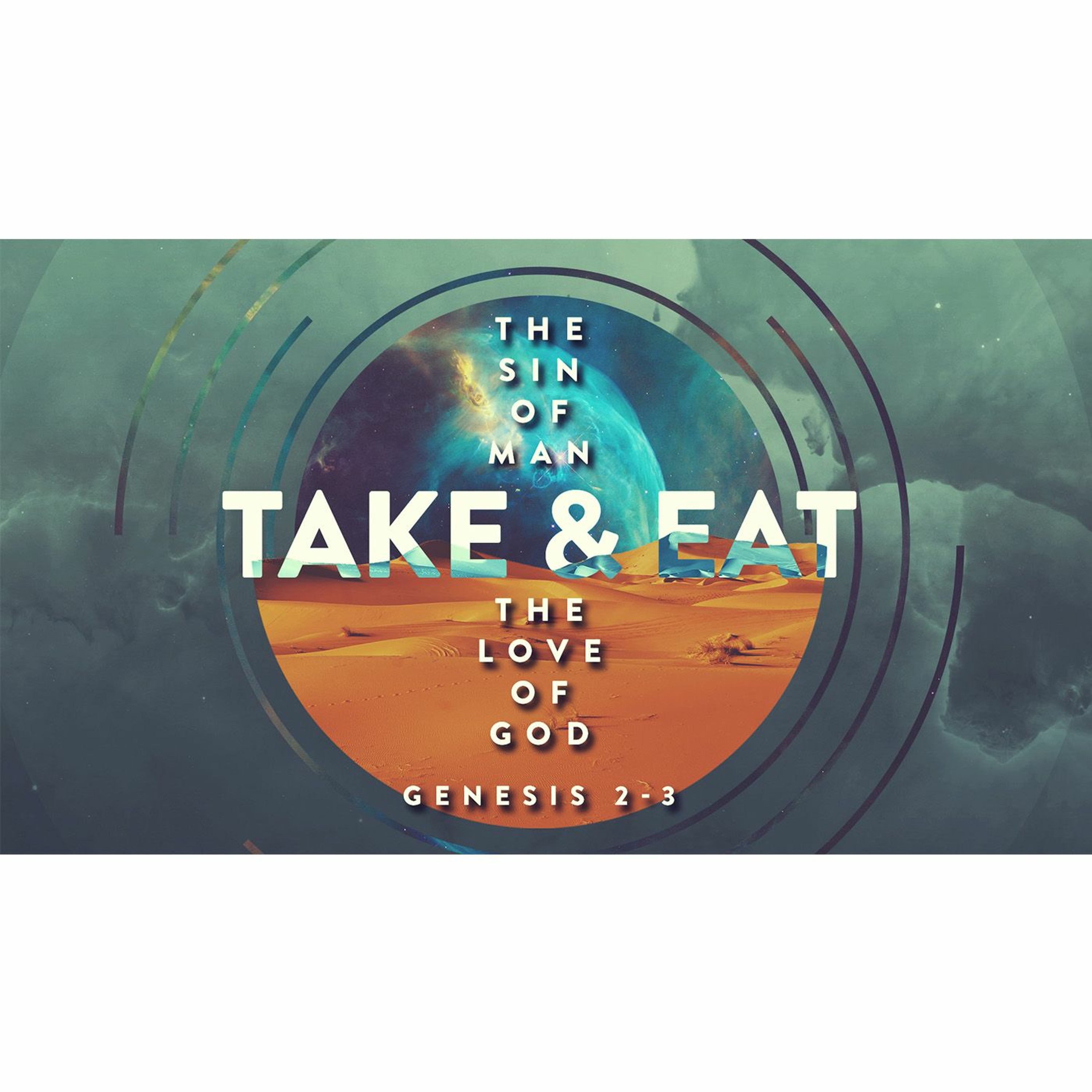 Sermon: Take & Eat: The Sin of Man & The Love of God episode artwork
