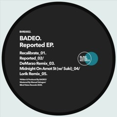 BADEO - Reported (DeMarzo Remix)/ Blind Vision Records / 25.01.2020